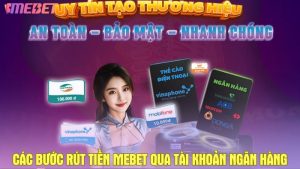 Các bước rút tiền Mebet qua tài khoản ngân hàng