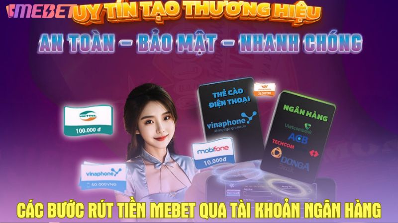 Các bước rút tiền Mebet qua tài khoản ngân hàng